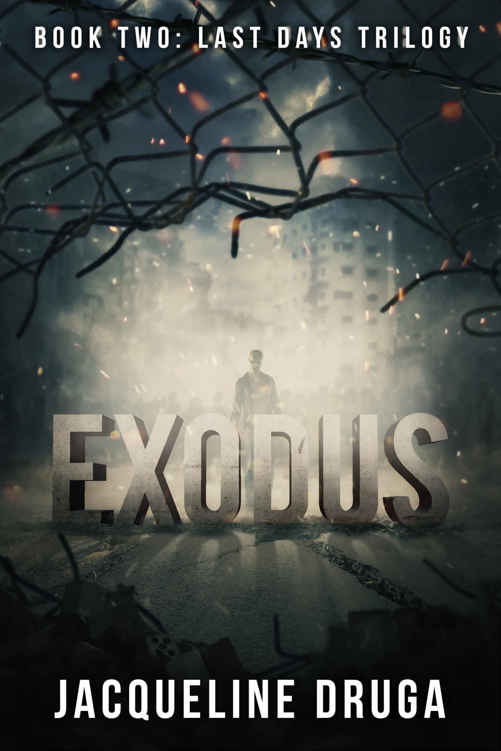Exodus: Book Two: Last Days Trilogy by Jacqueline Druga