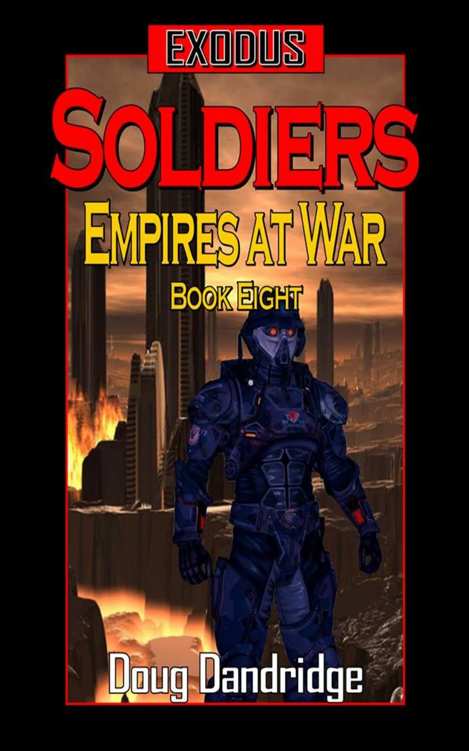 Exodus: Empires at War: Book 8: Soldiers (Exodus: Empires at War.) by Doug Dandridge