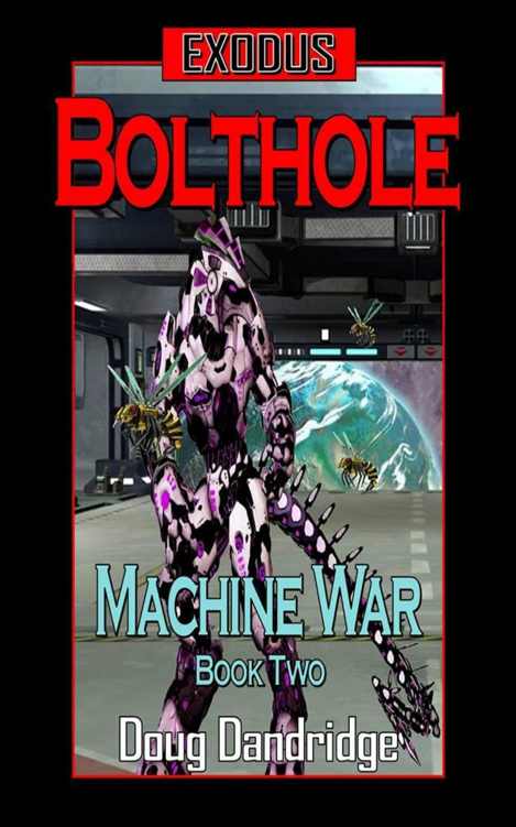 Exodus: Machine War: Book 2: Bolthole (2015) by Doug Dandridge