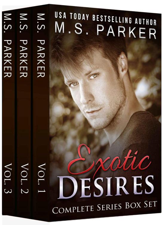 Exotic Desires: The Complete Series Box Set by Parker, M. S.