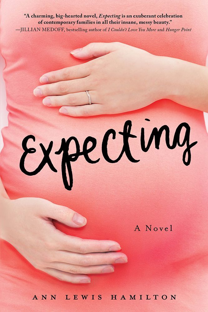 Expecting: A Novel by Ann Lewis Hamilton