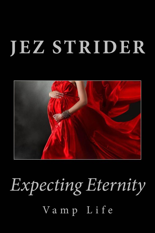 Expecting Eternity (Vamp Life #2) by Strider, Jez