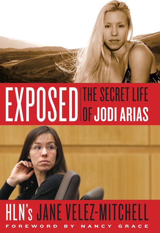 Exposed: The Secret Life of Jodi Arias by Velez-Mitchell, Jane