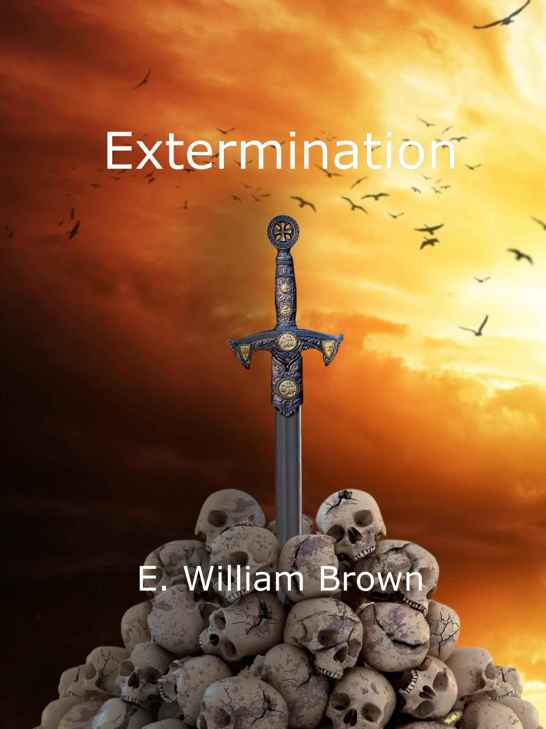 Extermination (Daniel Black Book 3) by E. William Brown