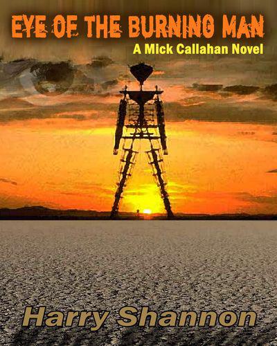 Eye of the Burning Man: A Mick Callahan Novel (The Mick Callahan Series) by Harry Shannon