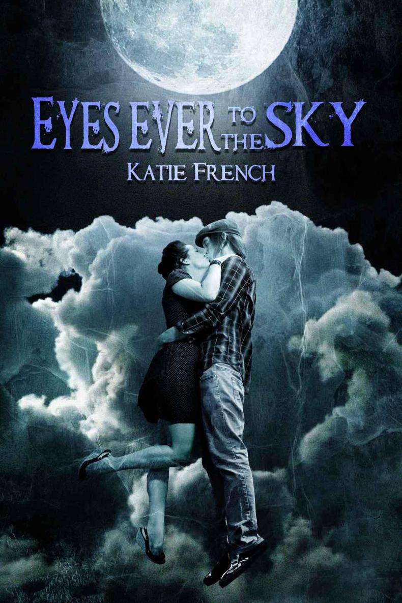 Eyes Ever to the Sky (A Sci Fi Romance) (The Sky Trilogy) by French, Katie