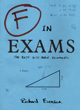 F in Exams: The Funniest Test Paper Blunders (2008) by Richard Benson