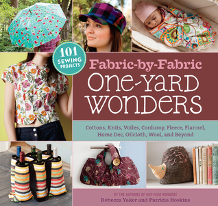 Fabric-by-Fabric One-Yard Wonders (2011) by Rebecca Yaker