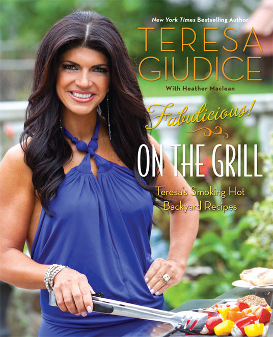 Fabulicious!:  On the Grill by Teresa Giudice