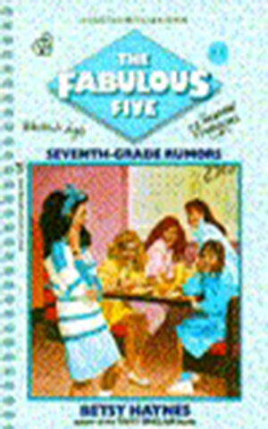 Fabulous Five 001 - Seventh-Grade Rumors by Betsy Haynes