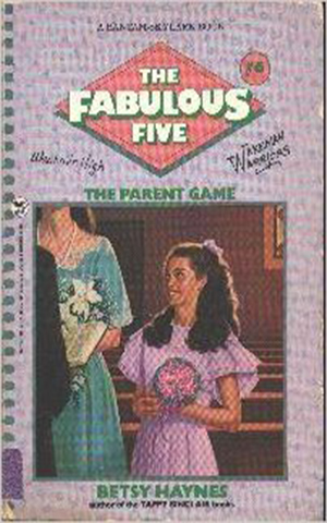 Fabulous Five 006 - The Parent Game by Betsy Haynes