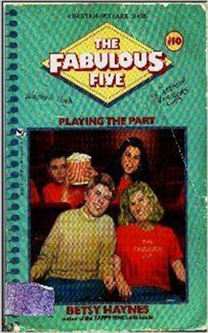 Fabulous Five 010 - Playing the Part by Betsy Haynes