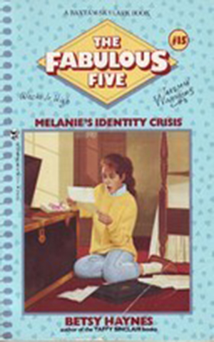 Fabulous Five 015 - Melanie's Identity Crisis by Betsy Haynes