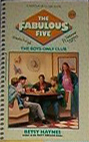 Fabulous Five 019 - The Boys-Only Club by Betsy Haynes
