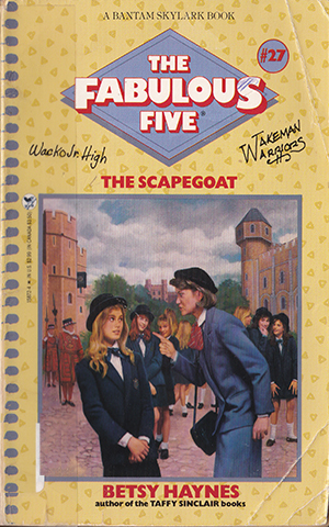 Fabulous Five 027 - The Scapegoat by Betsy Haynes