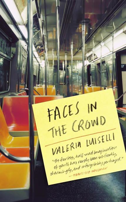 Faces in the Crowd by Valeria Luiselli