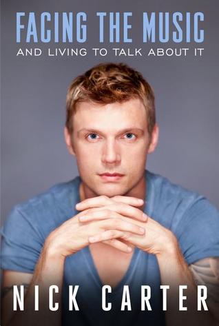 Facing the Music and Living to Talk About It (2013) by Nick  Carter