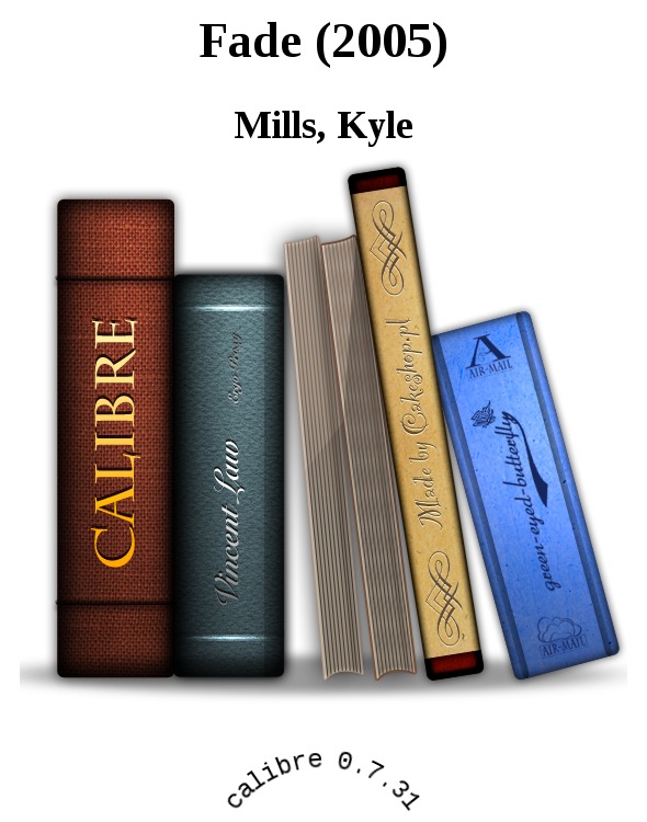 Fade (2005) by Mills, Kyle