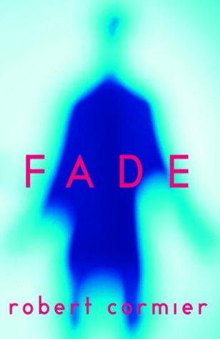 Fade by Robert Cormier