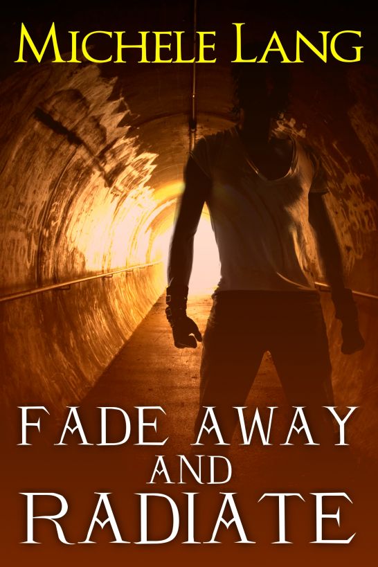 Fade Away and Radiate by Michele Lang