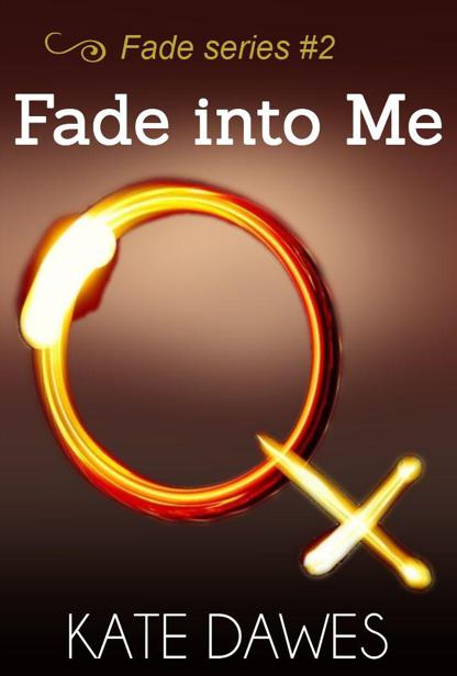 Fade Into Me by Kate Dawes