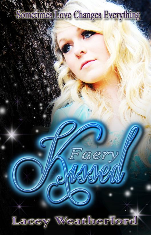 Faery Kissed by Lacey Weatherford