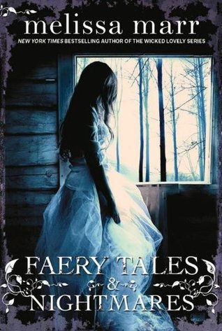 Faery Tales and Nightmares (2012) by Melissa Marr