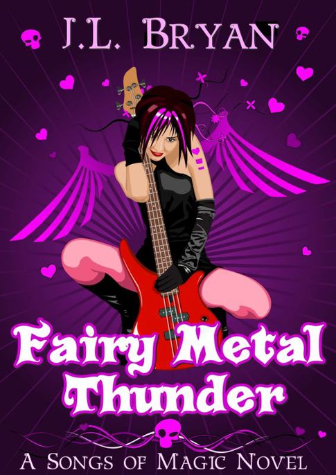 Fairy Metal Thunder (Songs of Magic, #1) by J.L. Bryan