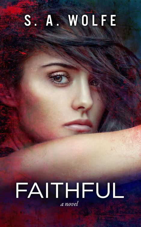 Faithful by S. A. Wolfe