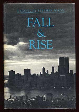 Fall And Rise: A Novel (1985) by Stephen Dixon