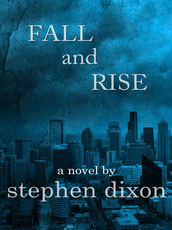 Fall and Rise (1985) by Stephen Dixon