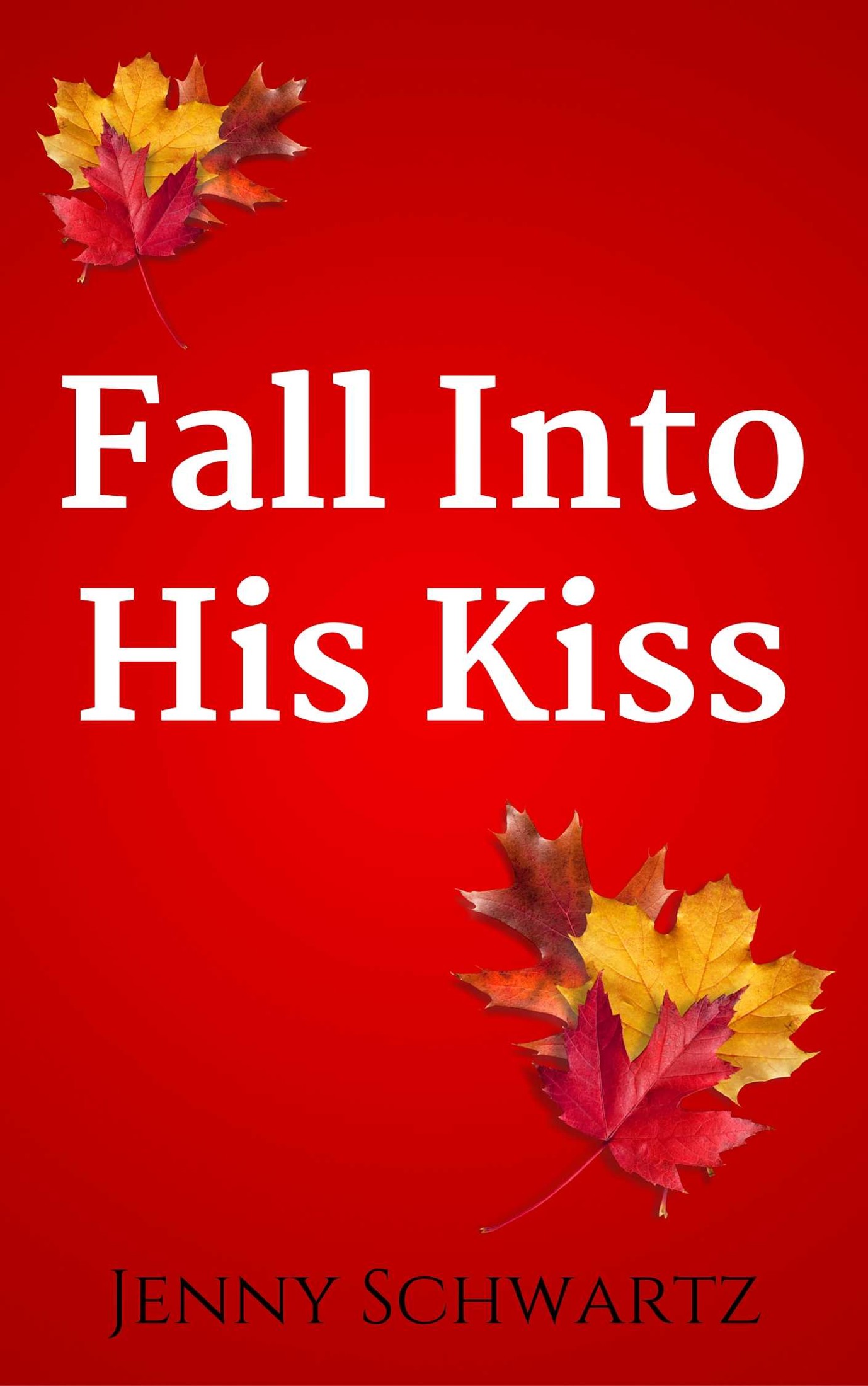 Fall Into His Kiss