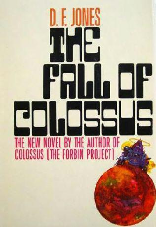 Fall of Colossus by D. F. Jones