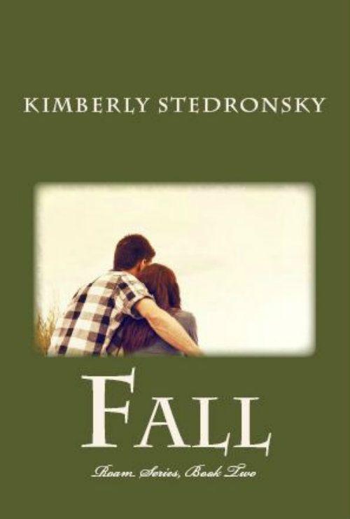 Fall (Roam Series, Book Two) by Stedronsky, Kimberly