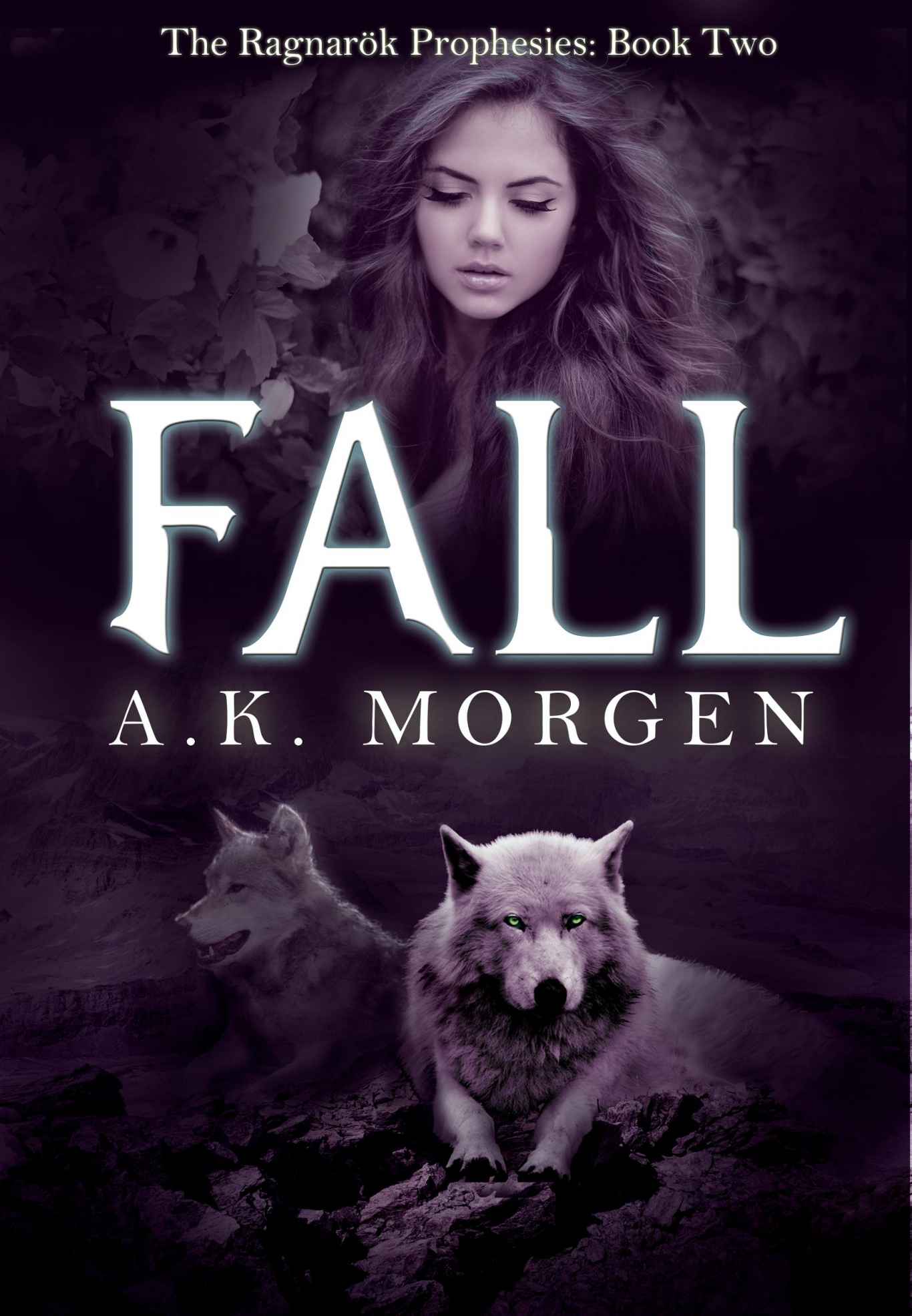 Fall (The Ragnarok Prophesies) by Morgen, A.K.