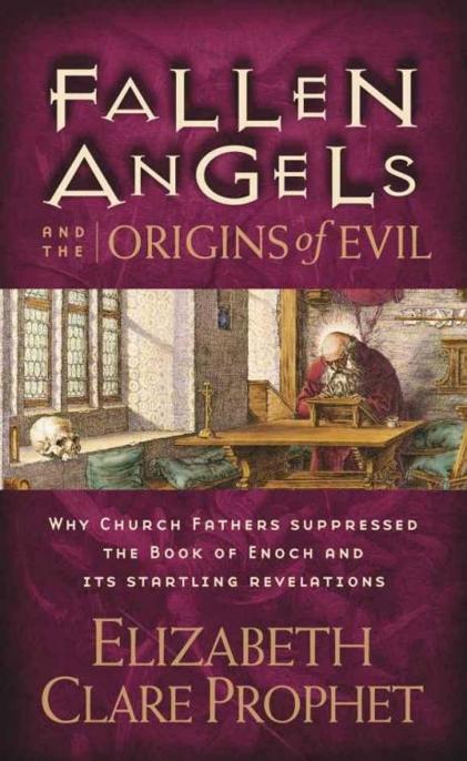 Fallen Angels and the Origins of Evil by Elizabeth Clare Prophet