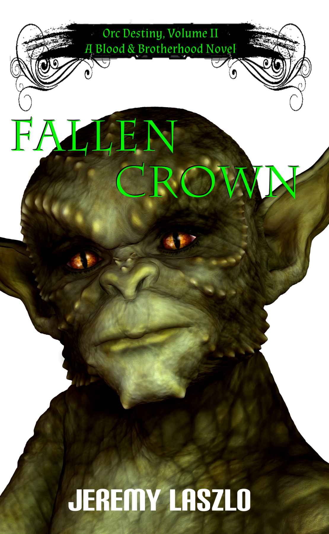 Fallen Crown (Orc Destiny Volume II) (The Blood and Brotherhood Saga) by Laszlo, Jeremy