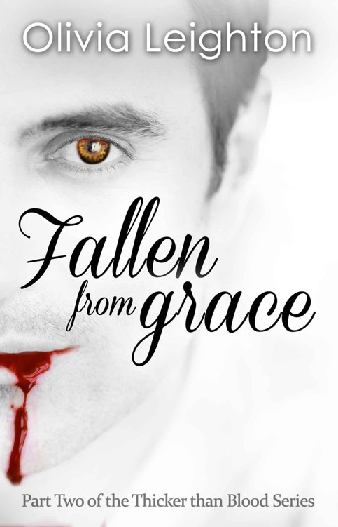 Fallen from Grace [Part Two of the Thicker than Blood Series] by Leighton, Olivia