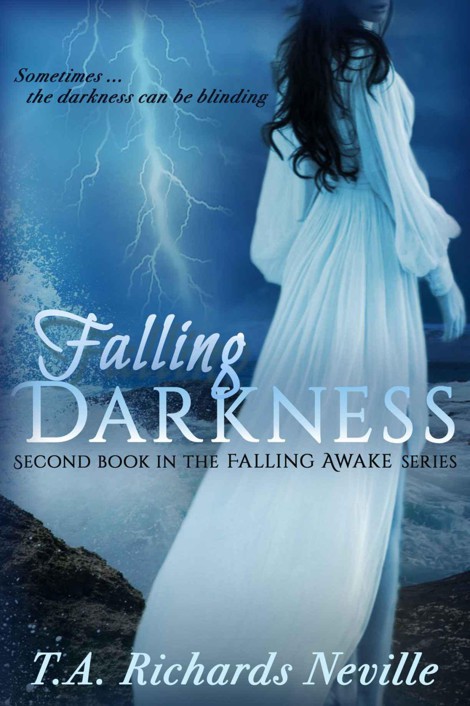 Falling Darkness: The second book in the Falling Awake Series by T.A. Richards Neville