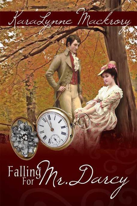 Falling for Mr. Darcy by Karalynne Mackrory