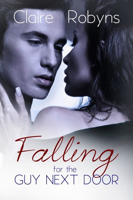 Falling for the Guy Next Door by Claire Robyns