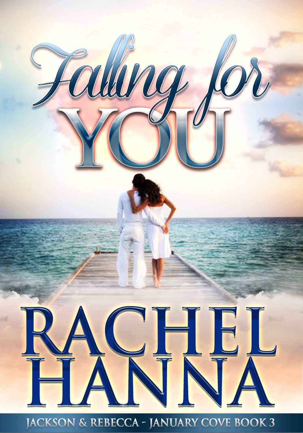 Falling For You - January Cove Book 3 by Rachel Hanna