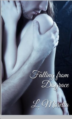 Falling From Disgrace by L Maretta