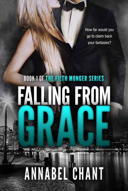 Falling from Grace: A Billionaire Romantic Suspense series (The Filth Monger Series Book 1) by Chant, Annabel