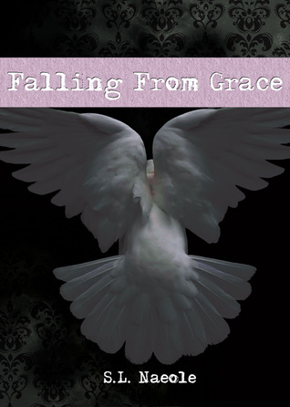 Falling From Grace (2010) by S.L. Naeole