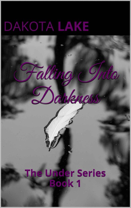 Falling Into Darkness: The Under Series Book 1