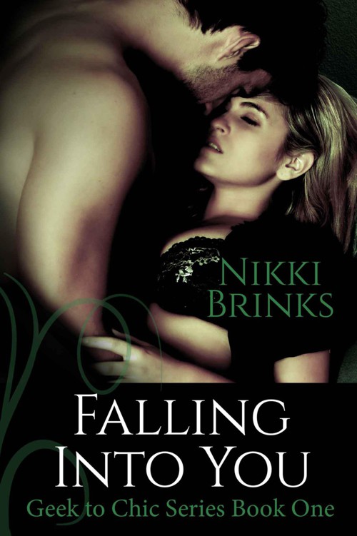 Falling Into You (Geek to Chic) by Brinks, Nikki