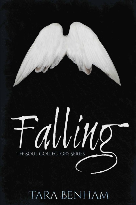 Falling (The Soul Collectors Series Book 1) by Tara Benham