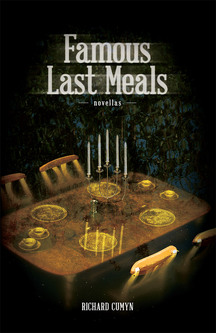 Famous Last Meals by Richard Cumyn