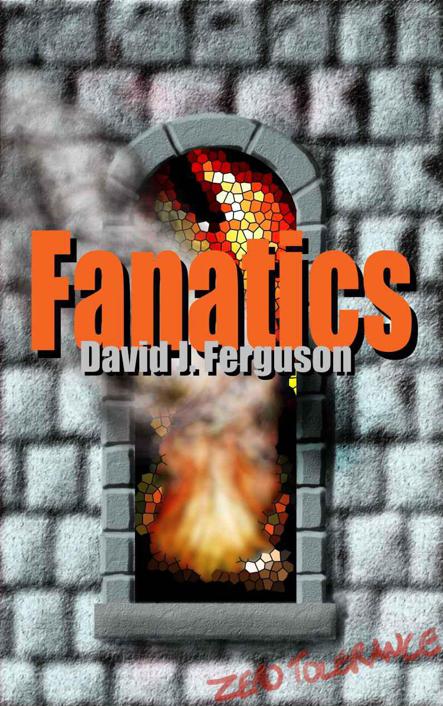 Fanatics: Zero Tolerance by Ferguson, David J.